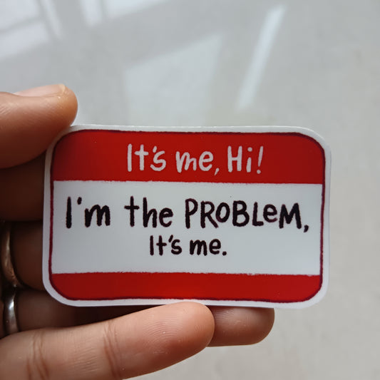 I'm the problem die-cut sticker