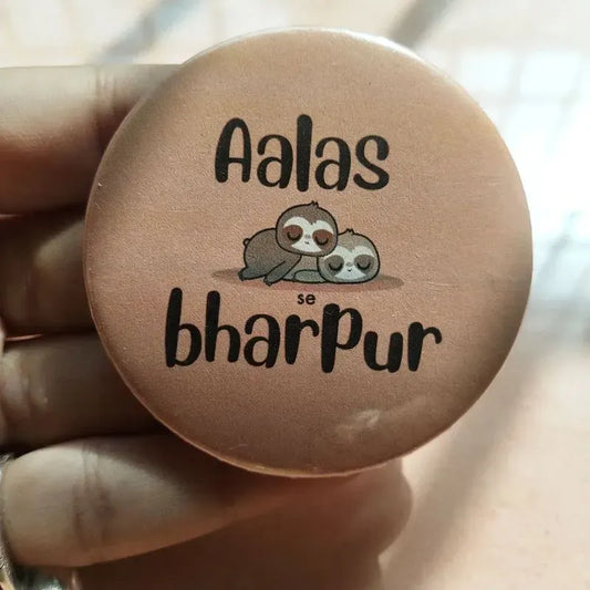 Aalas se Bharpur Badge