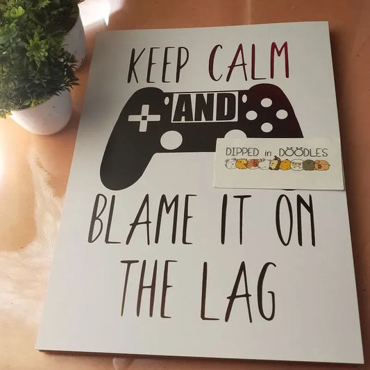Blame on Lag quirky wall poster