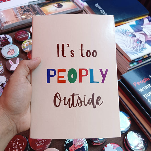 Too Poeply Outside quirky plain A5 notebook